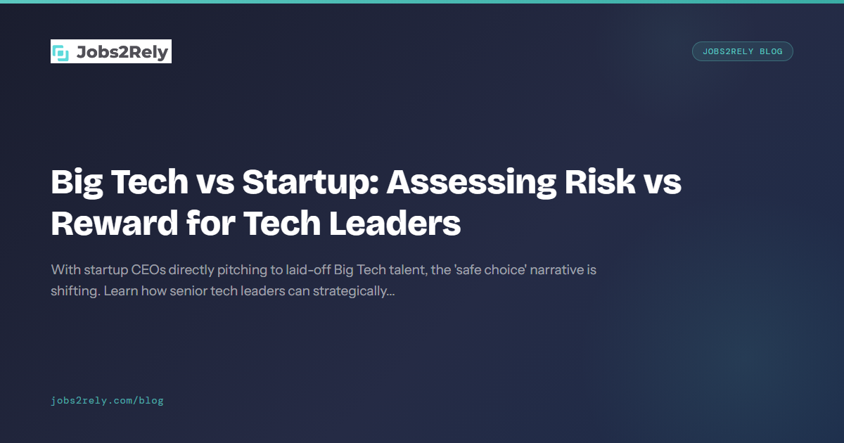 Big Tech vs Startup: Assessing Risk vs Reward for Tech Leaders