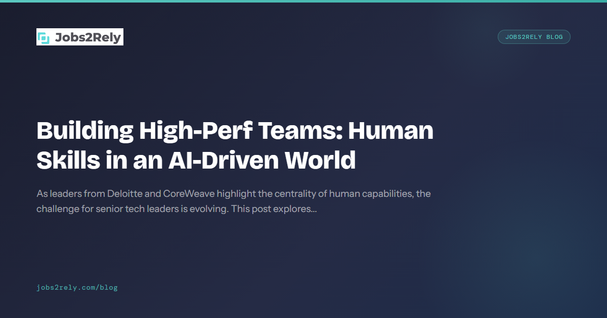 Building High-Perf Teams: Human Skills in an AI-Driven World