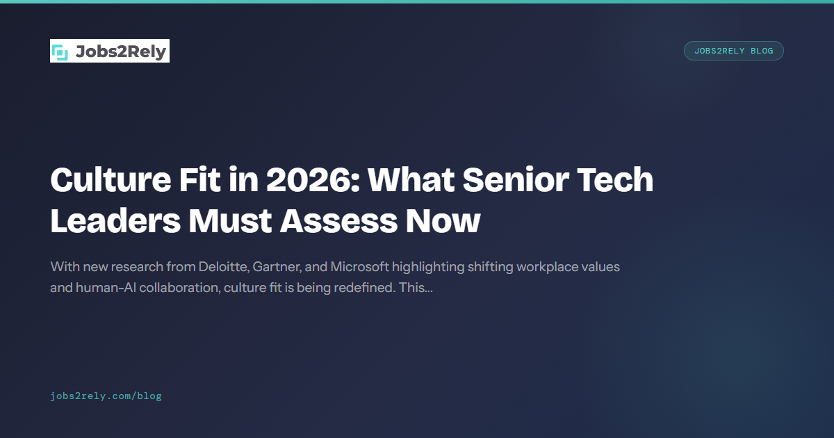Culture Fit in 2026: What Senior Tech Leaders Must Assess Now