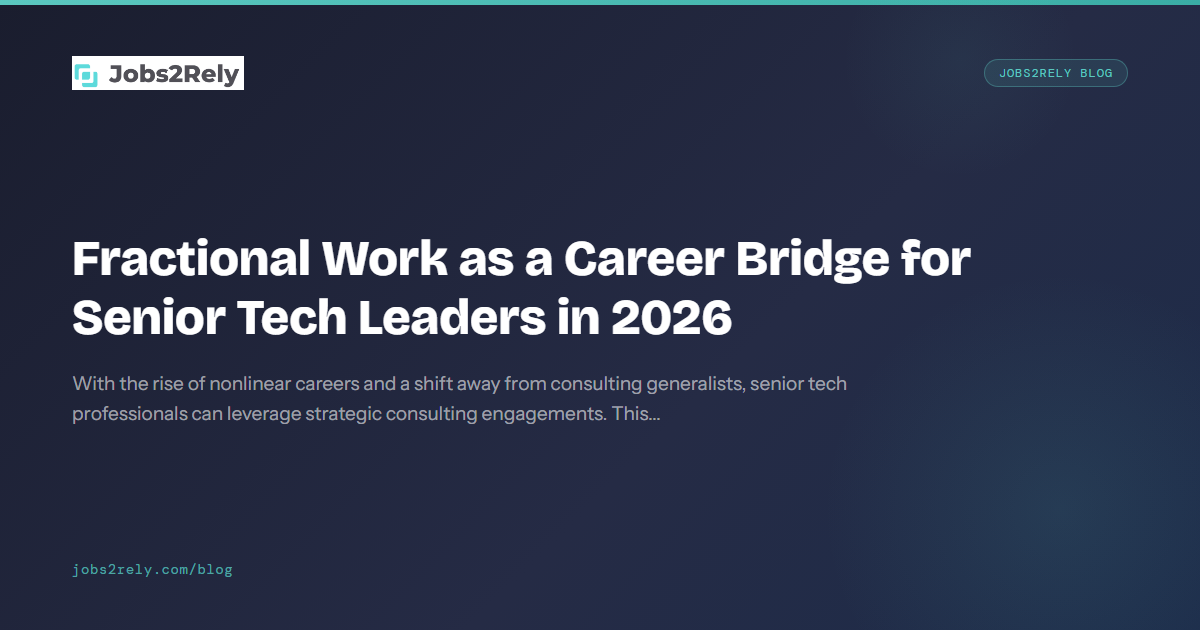 Fractional Work as a Career Bridge for Senior Tech Leaders in 2026