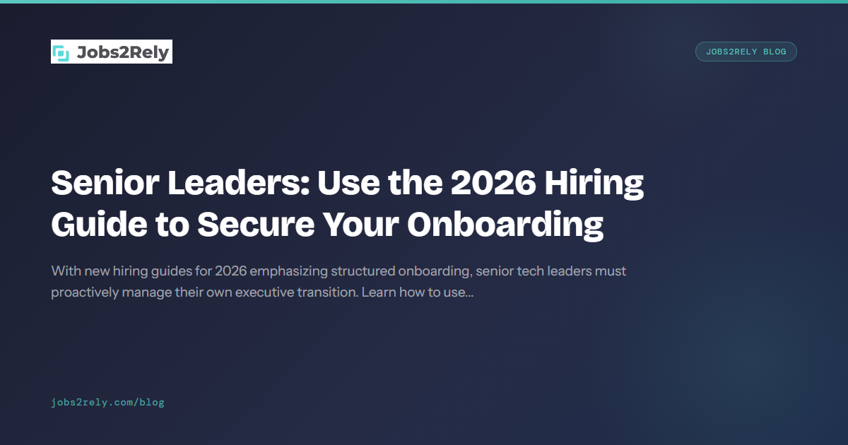 Senior Leaders: Use the 2026 Hiring Guide to Secure Your Onboarding