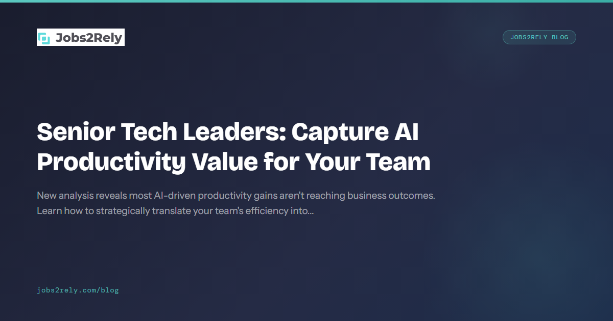 Senior Tech Leaders: Capture AI Productivity Value for Your Team