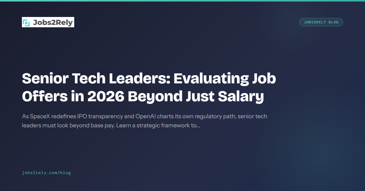Senior Tech Leaders: Evaluating Job Offers in 2026 Beyond Just Salary
