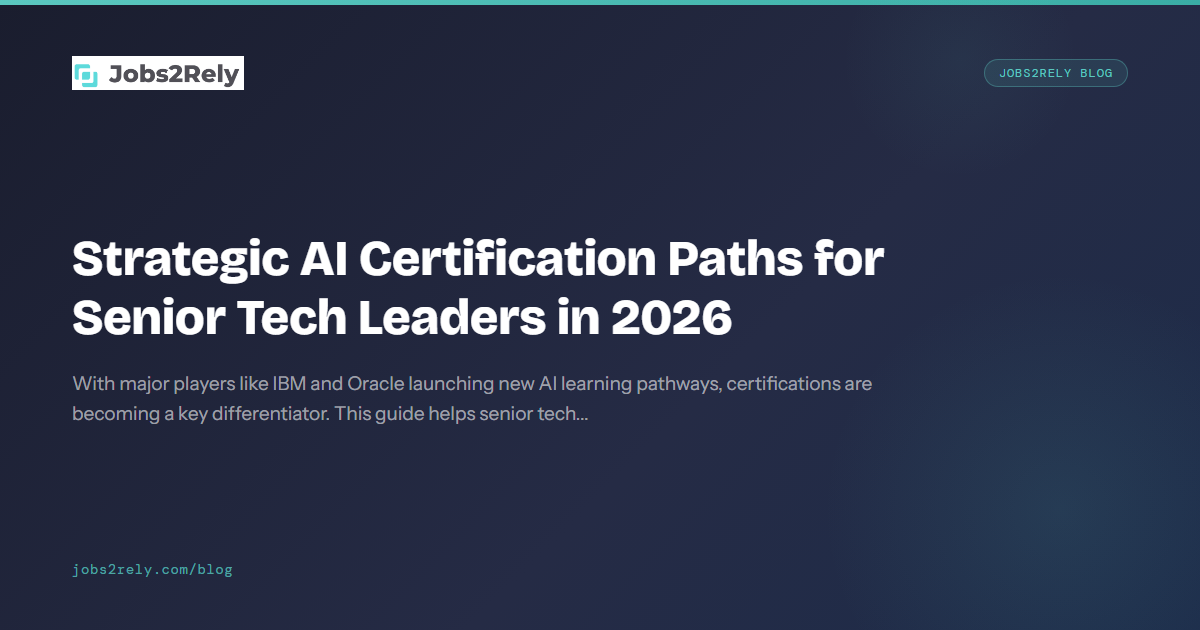 Strategic AI Certification Paths for Senior Tech Leaders in 2026